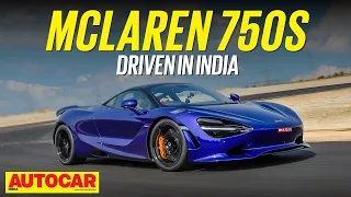 McLaren 750S review - Driven in India | First Drive |  @autocarindia1