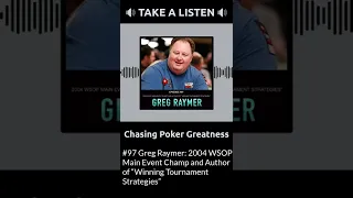 #97 Greg Raymer: 2004 WSOP Main Event Champ and Author of “Winning Tournament Strategies”