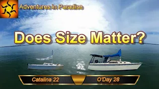 Does Size Matter? Sailboat Size comparison.  Ep. 45