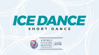 Ice Dance Short Dance | 2018 ISU World Figure Skating Championships Milan ITA | #WorldFigure