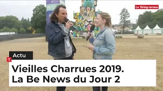 Vieilles Charrues 2019. La Be News, Jour 2 [RÉUPLOAD]