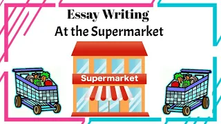 Essay At the supermarket | A visit to a supermarket | Essay on Market | On a visit to a market place