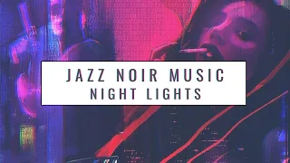 Jazz Noir Music - Night lights