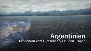 Argentinien - Expedition vom Gletscher bis zu den Tropen (1/3) [Argentinien Doku / Reisebericht]