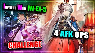 【Arknights】【Invitation to Wine】 IW-EX-5 (Challenge) (4 AFK Operators)