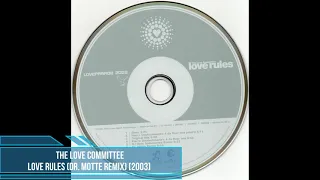 The Love Committee ‎– Love Rules (Dr. Motte Remix) [2003]