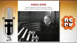 Marcel Dupré speelt composities van Bach, Franck en Dupré op het Orgel in de St. Sulpice te Parijs