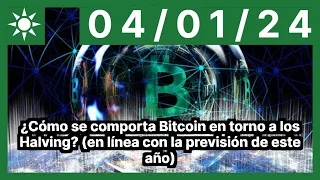 ¿Cómo se comporta Bitcoin en torno a los Halving? (en línea con la previsión de este año)