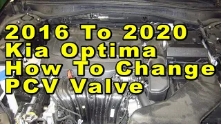 Kia Optima How To Change PCV Valve 2016 2017 2018 2019 & 2020 4th Gen With Part Numbers