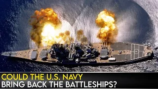 Could The U.S.  Navy Bring Back The Battleships?