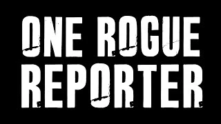 TRAILER: One Rogue Reporter