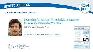 Will Perkins "Searching for (Sharp) Thresholds in Random Structures: Where are we now?"