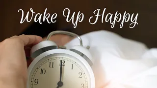 Wake Up Happy Music | Morning Positive Energy Music | Wake up happy & set your mood for the day