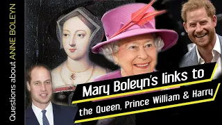 Mary Boleyn's links to the Queen and Prince William and Prince Harry