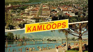 50 Old Pictures of Kamloops British Columbia Canada [ Episode # 68 ]