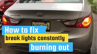 How to fix brake lights constantly burning up (Hyundai Sonata)