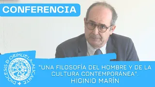 "Una filosofía del hombre y de la cultura contemporánea para entender nuestro tiempo" Higinio Marín