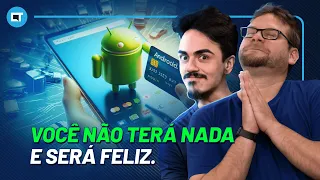 Você não terá nada e você será feliz. O que você quiser, você vai alugar e será entregue por drone.