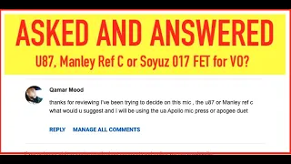 Asked and Answered: Which mic, u87, Manley Ref C or Soyuz 017 FET, for VO?