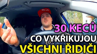 30 KECŮ CO VYKŘIKUJOU VŠICHNI ŘIDIČI (15+)