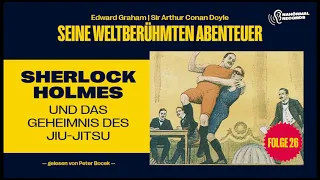 Sherlock Holmes und das Geheimnis des Jiu-Jitsu (Seine weltberühmten Abenteuer, Folge 26)