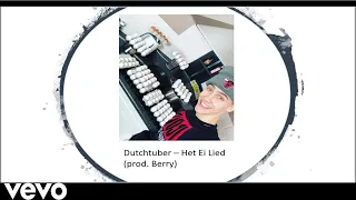 Dutchtuber - Het Ei Lied (Official Audio)
