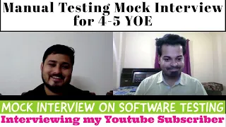 Manual Testing Mock Interview for 4-5 YOE | Interviewing my Subscriber