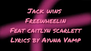 Jack Wins - Freewheelin feat Caitlyn Scarlett Lyrics