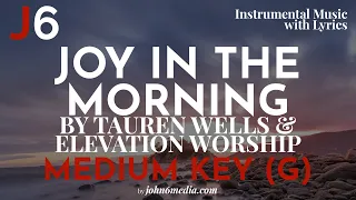 Tauren Wells & Elevation Worship | Joy In The Morning Instrumental Music and Lyrics Medium Key (G)