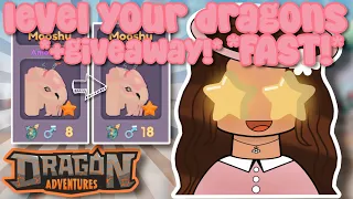 LEVEL YOUR DRAGONS *FAST* +GIVEAWAY!! (Dragon Adventures,Roblox)