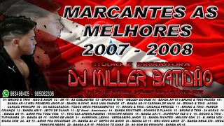 MELODY MARCANTES 2007 - 2008 SÓ AS MELHORES - DJ MILLER BATIDÃO ICOARACIENSE