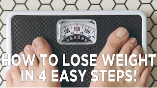 How To Lose Weight in 4 Easy Steps!