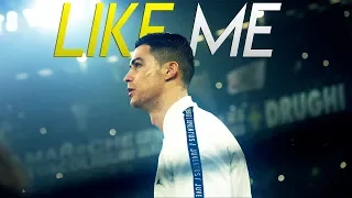 Cristiano Ronaldo ► Like Me ● Skills & Goals ● 2018/19 HD