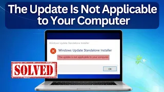 How To Fix: The Update Is Not Applicable to Your Computer