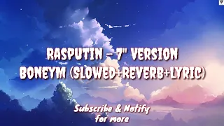 Rasputin - 7" Version (Slowed+Reverb+Lyric) - Boneym