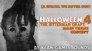 Halloween 4 [The Bitterman Draft] Theme Concept | Lost Sequels Main Theme Concepts