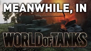 Meanwhile in World of Tanks... O-HO HO HO