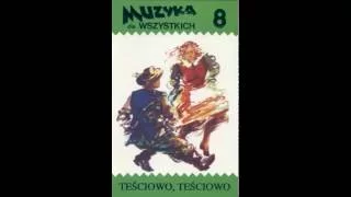 Muzyka dla wszystkich część 8 - Teściowo, teściowo