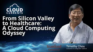 From Silicon Valley to Healthcare: A Cloud Computing Odyssey with Timothy Chou | Cloud Currents