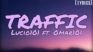 Lucio101 ft. Omar101 - Traffic [Lyrics]