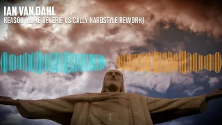 Ian Van Dahl - Reason (Mike Reverie & Cally Hardstyle Rework)【Hardstyle】【 Free Release】