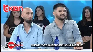 Zone e lire - Vaxi dhe Bunjaku vijne me"Ti je"! (06 shtator 2019)