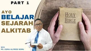 Pdt. Esra Soru : AYO BELAJAR SEJARAH ALKITAB #1