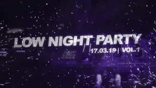 LOW NIGHT PARTY: Видеоотчёт 17.03.19