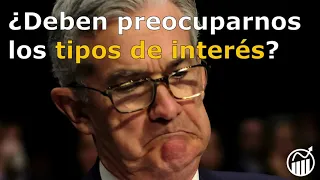 ¿Deben de preocuparnos los TIPOS DE INTERÉS?