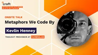 Metaphors We Code By - Kevlin Henney, Curbralan | Craft Conference, 2023