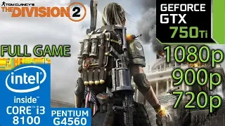 The Division 2 - GTX 750 ti - 1080p - 900p - 720p - i3 8100 - G4560 Full Performance Test