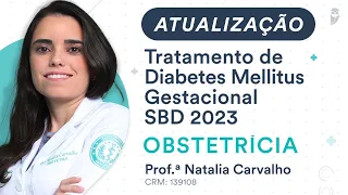 Atualização - Tratamento de Diabetes Mellitus Gestacional SBD 2023 - Obstetrícia