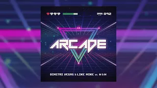 Dimitri Vegas  Like Mike vs  WW – Arcade Extended Mix