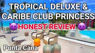 Tropical Deluxe Princess & Caribe Deluxe Princess, HONEST review, PUNTA CANA, Dominican Republic